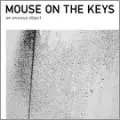 mouse on the keys / an anxious object