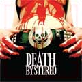 DEATH BY STEREO / DEATH IS MY ONLY FRIEND