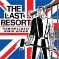LAST RESORT / YOU'LL NEVER TAKE US SKINHEAD ANTHEMS II
