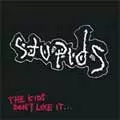 STUPIDS / THE KIDS DON'T LIKE 