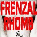 FRENZAL RHOMB / 乱