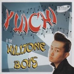 YUICHI & THE HILLTONE BOYS / YUICHI AND THE HILLTONE BOYS