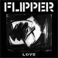 FLIPPER / フリッパー / LOVE