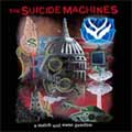 SUICIDE MACHINES / スイサイドマシーンズ / A MATCH AND SOME GASOLINE