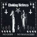 CHOKING VICTIM / チョーキングビクティム / NO GODS/NO MANAGERS (LP) 