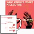 the PRACTICE / WHO KNOS WHAT KILLED ME (マグカップ付き初回限定盤)