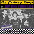 JOHNNY BOYS / ジョニーボーイズ / MY LIFE YOUR LIFE