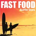 FAST FOOD / ファストフード / SURFIN' DORA (7")