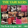 VARUKERS / THE PUNK SINGLES 1981-1985