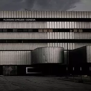 RUSSIAN CIRCLES / ロシアン・サークルズ / GENEVA / ジェネバ