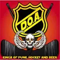 D.O.A. / ディーオーエー / KINGS OF PUNK, HOCKEY AND BEER