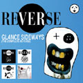 REVERSE / GLANCE SIDEWAYS