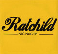 Ratchild / NIG NOG EP