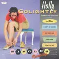 HOLLY GOLIGHTLY / ホリー・ゴライトリー / SINGLES ROUND UP