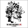 THE RUDE PRESSURES / LIVE