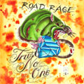 ROAD RAGE / ロードレイジ / TRUST NO ONE (7")