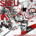 SNFU / エスエヌエフユー / AND NO ONE ELSE WANTED TO PLAY