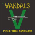 VANDALS / ヴァンダルス / PEACE THRU VANDALISM