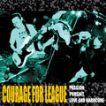 COURAGE FOR LEAGUE / カリッジフォーリーグ / PASSION, PURSUIT, LOVE AND HARD CORE