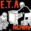 E.T.A / イーティーエイ / NO FAITH