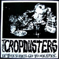 CROPDUSTERS / クロップダスターズ / IF THE SOBER GO TO HEAVEN