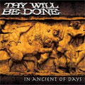 THY WILL BE DONE / ザイウィルビーダン / IN ANCIENT OF DAYS