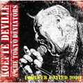 KOEFTE DEVILLE & THE-TOKYO-DEVIATORS (from MAD SIN) / コフテデヴィルアンドザトーキョーシンジケ-ターズ   / FOREVER UNITED 2009