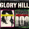 GLORY HILL / PROOF OF EXISTENCE / LOST GENERATION