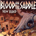 BLOOD ON THE SADDLE / ブラッドオンザサドル / NEW BLOOD