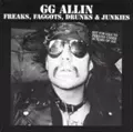 GG ALLIN / ジージーアリン / FREAKS, FAGGOTS, DRUNKS & JUNKIES (レコード)