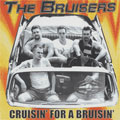 BRUISERS / ブルーザーズ / CRUISIN' FOR A BRUISIN'