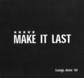 MAKE IT LAST / メイクイットラスト / 5SONGS DEMO '09