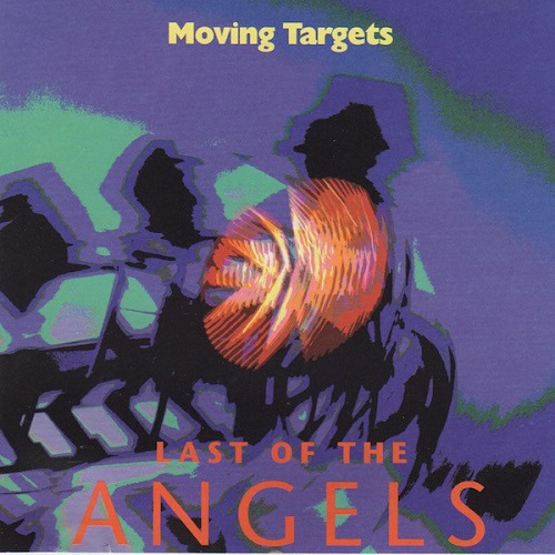 MOVING TARGETS / LAST OF THE ANGELS