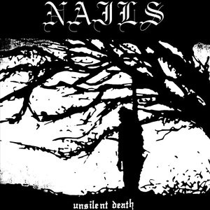 NAILS / ネイルズ / UNSILENT DEATH