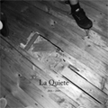 LA QUIETE / ラクイエテ / 2006/2009