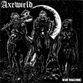 AXEWIELD / アクスウィールド / WAR MACHINE