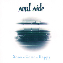 SOUL SIDE / ソウルサイド / SOON - COME - HAPPY 