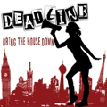 DEADLINE / デッドライン / BRING THE HOUSE DOWN (レコード)