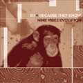 BECAUSE THEY KNOW:511 / NINE VIBES EVOLUTION