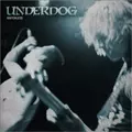UNDERDOG / アンダードッグ / MATCHLESS (国内盤仕様)