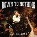 DOWN TO NOTHING / ダウントゥーナッシング / ALL MY SONS (7")