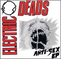 ELECTRIC DEADS / エレクトリックデッズ / ANTI-SEX EP (7")