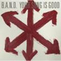 YOUR SONG IS GOOD / B.A.N.D. (レコード)