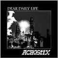 ACROSTIX / アクロスティックス / DEAR DAILY LIFE