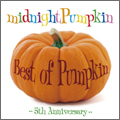 midnightPumpkin / ミッドナイトパンプキン / BEST OF PUMPKIN - 5TH ANNIVERSARY