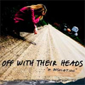 OFF WITH THEIR HEADS / オフウィズゼアヘッズ / IN DESOLATION
