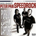 PETER PAN SPEEDROCK / ピーター・パン・スピード・ロック / PURSUIT UNTIL CAPTURE