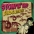 STOMPIN' BIRD / BIRDS ATTACK!