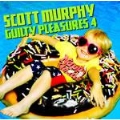 SCOTT MURPHY (from ALLISTER) / スコットマーフィー / GUILTY PLEASURE 4