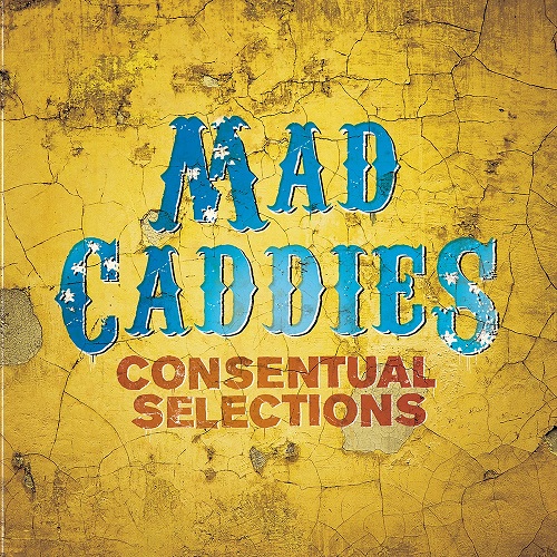 MAD CADDIES / マッドキャディーズ / CONSENTUAL SELECTIONS